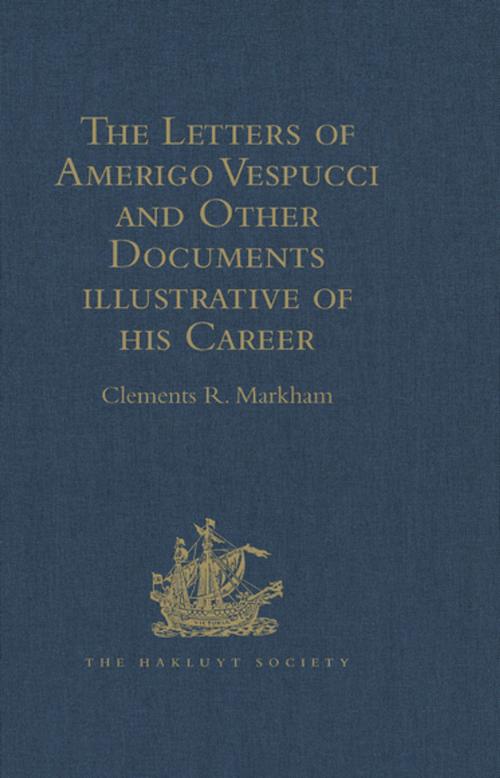 Cover of the book The Letters of Amerigo Vespucci and Other Documents illustrative of his Career by , Taylor and Francis