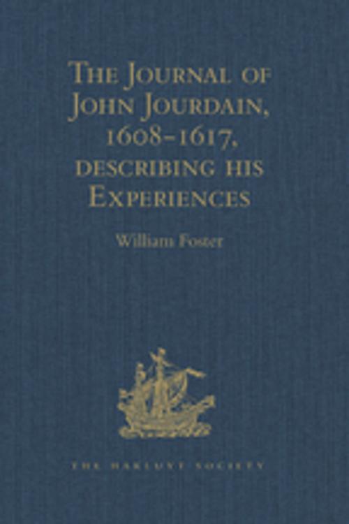 Cover of the book The Journal of John Jourdain, 1608-1617, describing his Experiences in Arabia, India, and the Malay Archipelago by , Taylor and Francis