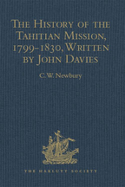 Cover of the book The History of the Tahitian Mission, 1799-1830, Written by John Davies, Missionary to the South Sea Islands by , Taylor and Francis