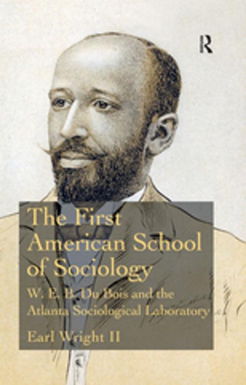 Cover of the book The First American School of Sociology by Earl Wright II, Taylor and Francis