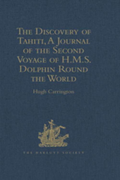 Cover of the book The Discovery of Tahiti, A Journal of the Second Voyage of H.M.S. Dolphin Round the World, under the Command of Captain Wallis, R.N. by , Taylor and Francis