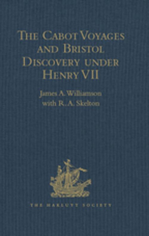 Cover of the book The Cabot Voyages and Bristol Discovery under Henry VII by R.A. Skelton, Taylor and Francis