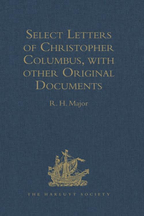 Cover of the book Select Letters of Christopher Columbus, with other Original Documents, relating to his Four Voyages to the New World by , Taylor and Francis