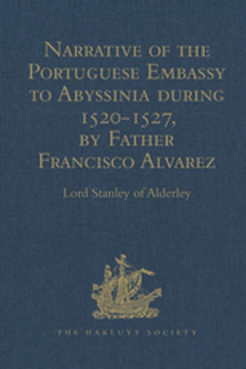 Cover of the book Narrative of the Portuguese Embassy to Abyssinia during the Years 1520-1527, by Father Francisco Alvarez by Lord Stanley of Alderley, Taylor and Francis