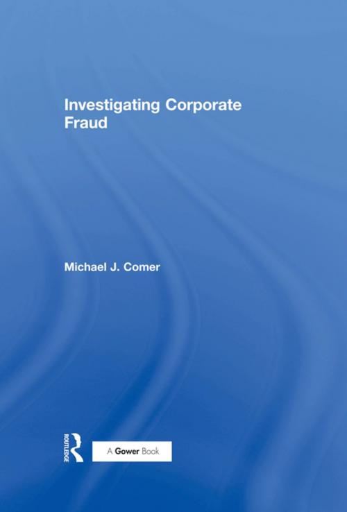Cover of the book Investigating Corporate Fraud by Michael J. Comer, Taylor and Francis
