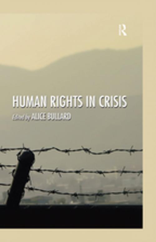 Cover of the book Human Rights in Crisis by Alice Bullard, Taylor and Francis