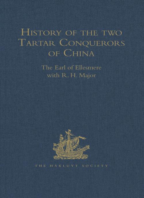 Cover of the book History of the two Tartar Conquerors of China, including the two Journeys into Tartary of Father Ferdinand Verbiest in the Suite of the Emperor Kang-hi by R.H. Major, Taylor and Francis