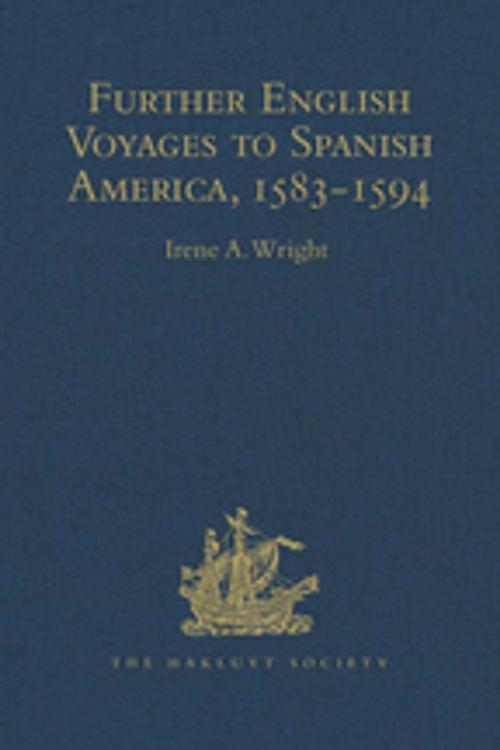 Cover of the book Further English Voyages to Spanish America, 1583-1594 by , Taylor and Francis