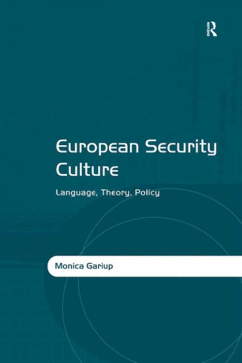 Cover of the book European Security Culture by Monica Gariup, Taylor and Francis