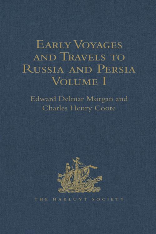 Cover of the book Early Voyages and Travels to Russia and Persia by Anthony Jenkinson and other Englishmen by Charles Henry Coote, Taylor and Francis