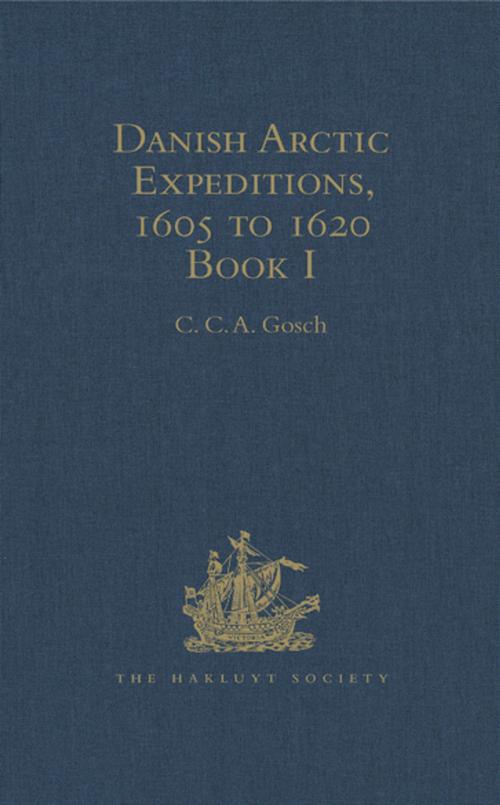 Cover of the book Danish Arctic Expeditions, 1605 to 1620 by , Taylor and Francis