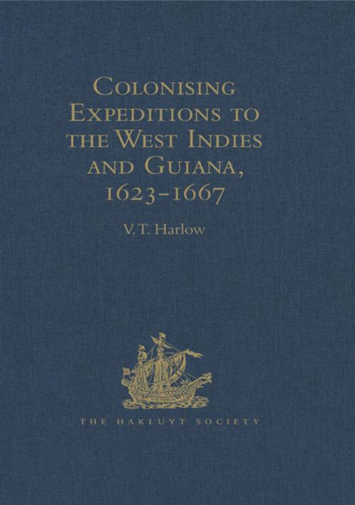 Cover of the book Colonising Expeditions to the West Indies and Guiana, 1623-1667 by , Taylor and Francis