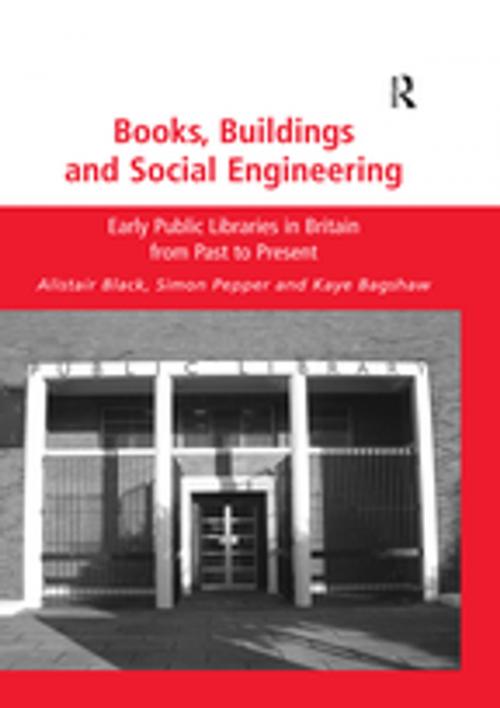 Cover of the book Books, Buildings and Social Engineering by Alistair Black, Simon Pepper, Kaye Bagshaw, Taylor and Francis