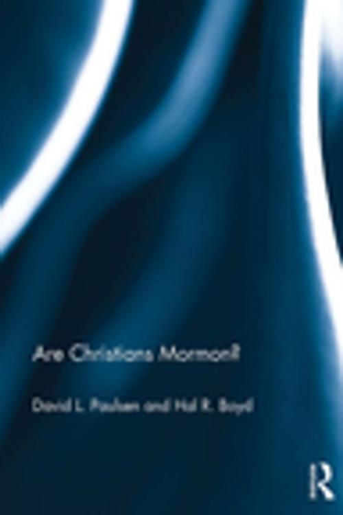 Cover of the book Are Christians Mormon? by David L. Paulsen, Hal R. Boyd, Taylor and Francis