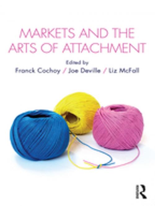 Cover of the book Markets and the Arts of Attachment by , Taylor and Francis
