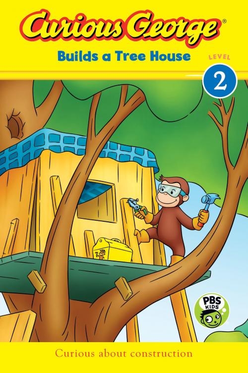 Cover of the book Curious George Builds a Tree House (CGTV Reader) by H. A. Rey, HMH Books