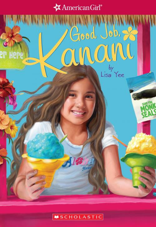 Cover of the book Good Job, Kanani (American Girl: Girl of the Year 2011, Book 2) by Lisa Yee, Scholastic Inc.