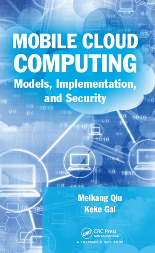 Cover of the book Mobile Cloud Computing by Meikang Qiu, Keke Gai, CRC Press