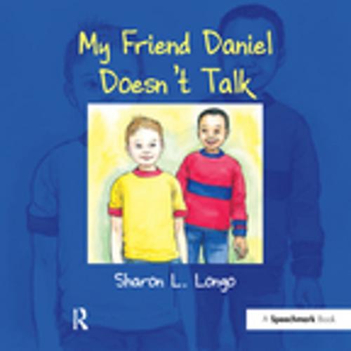 Cover of the book My Friend Daniel Doesn't Talk by Sharon Longo, Taylor and Francis