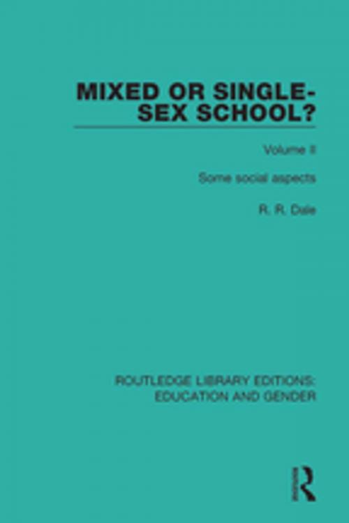 Cover of the book Mixed or Single-sex School? Volume 2 by R. R. Dale, Taylor and Francis