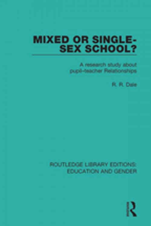 Cover of the book Mixed or Single-sex School? by R. R. Dale, Taylor and Francis