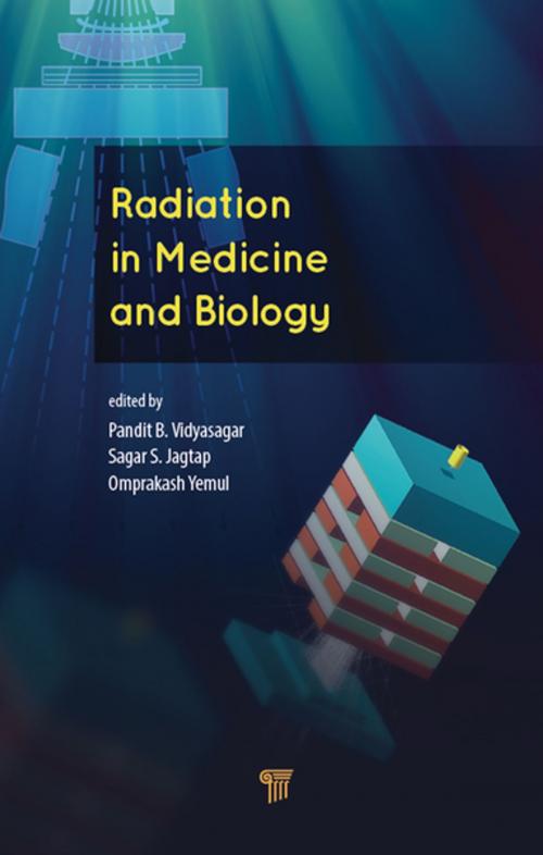 Cover of the book Radiation in Medicine and Biology by , Jenny Stanford Publishing