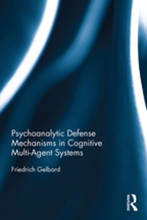 Cover of the book Psychoanalytic Defense Mechanisms in Cognitive Multi-Agent Systems by Friedrich Gelbard, Taylor and Francis