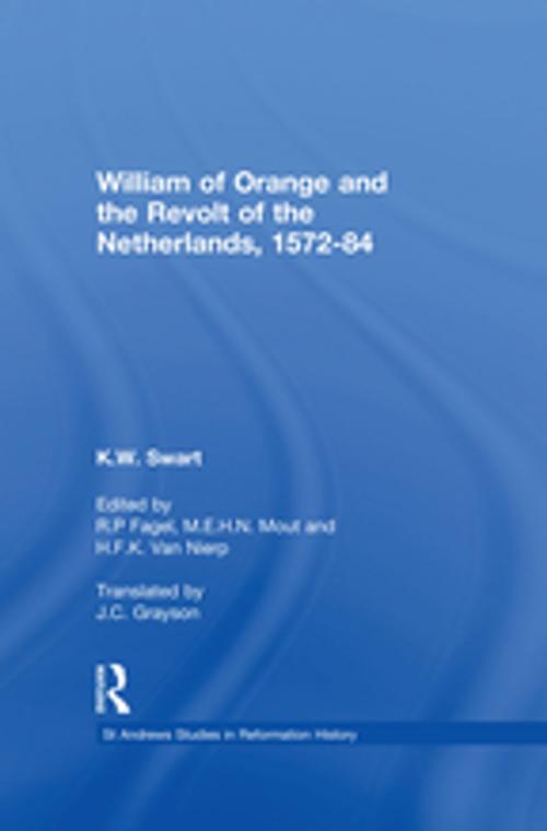 Cover of the book William of Orange and the Revolt of the Netherlands, 1572-84 by K.W. Swart, Taylor and Francis