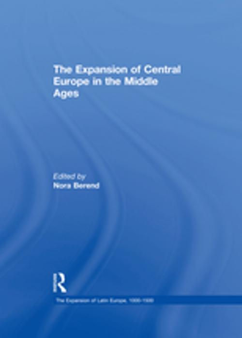 Cover of the book The Expansion of Central Europe in the Middle Ages by , Taylor and Francis