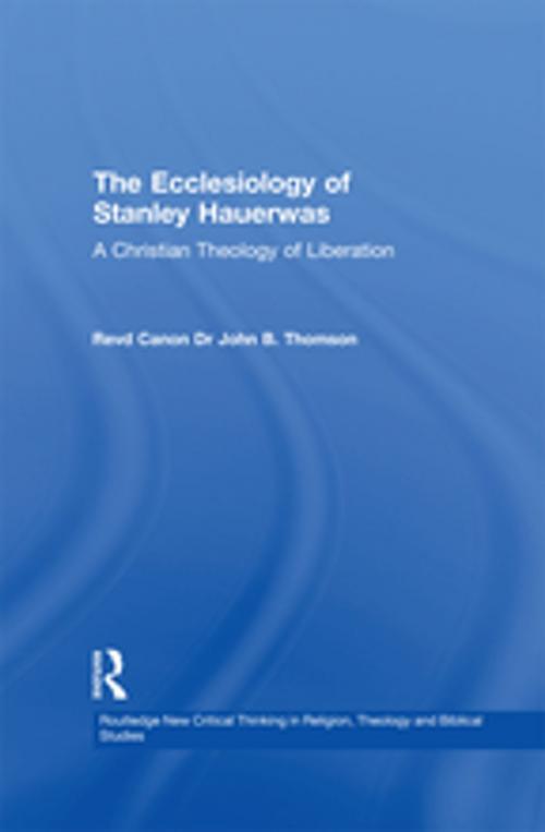 Cover of the book The Ecclesiology of Stanley Hauerwas by John B. Thomson, Taylor and Francis