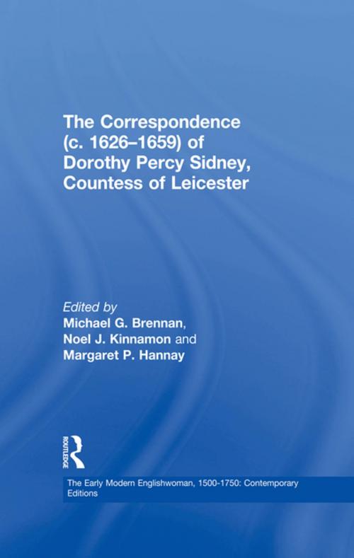 Cover of the book The Correspondence (c. 1626–1659) of Dorothy Percy Sidney, Countess of Leicester by Michael G. Brennan, Noel J. Kinnamon, Taylor and Francis
