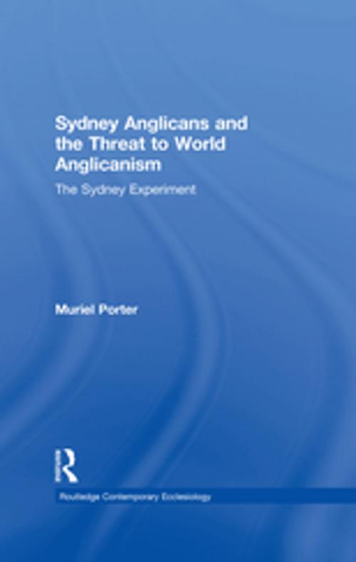 Cover of the book Sydney Anglicans and the Threat to World Anglicanism by Muriel Porter, Taylor and Francis
