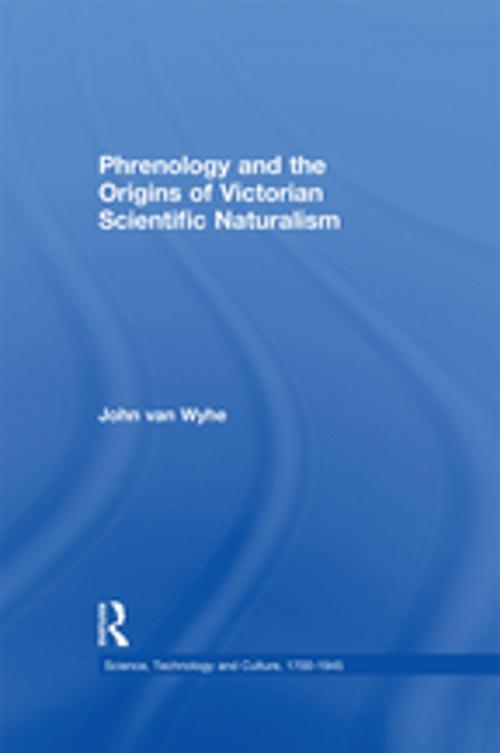Cover of the book Phrenology and the Origins of Victorian Scientific Naturalism by John van Wyhe, Taylor and Francis