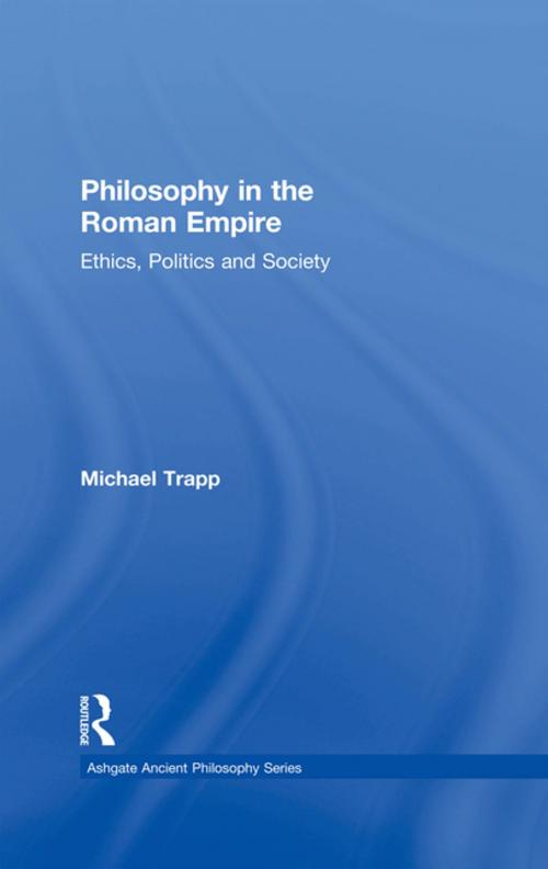 Cover of the book Philosophy in the Roman Empire by Michael Trapp, Taylor and Francis
