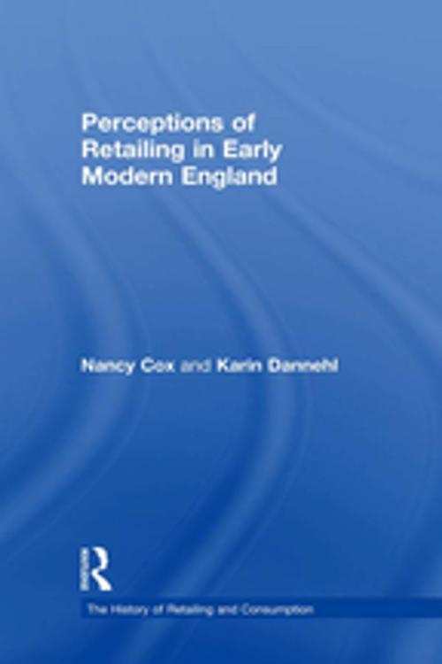 Cover of the book Perceptions of Retailing in Early Modern England by Nancy Cox, Karin Dannehl, Taylor and Francis