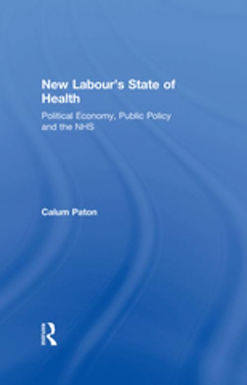 Cover of the book New Labour's State of Health by Calum Paton, Taylor and Francis