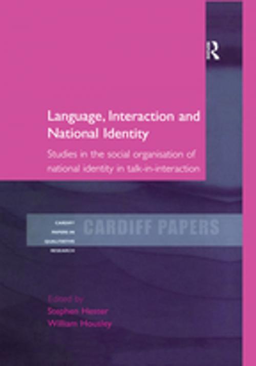 Cover of the book Language, Interaction and National Identity by Stephen Hester, William Housley, Taylor and Francis