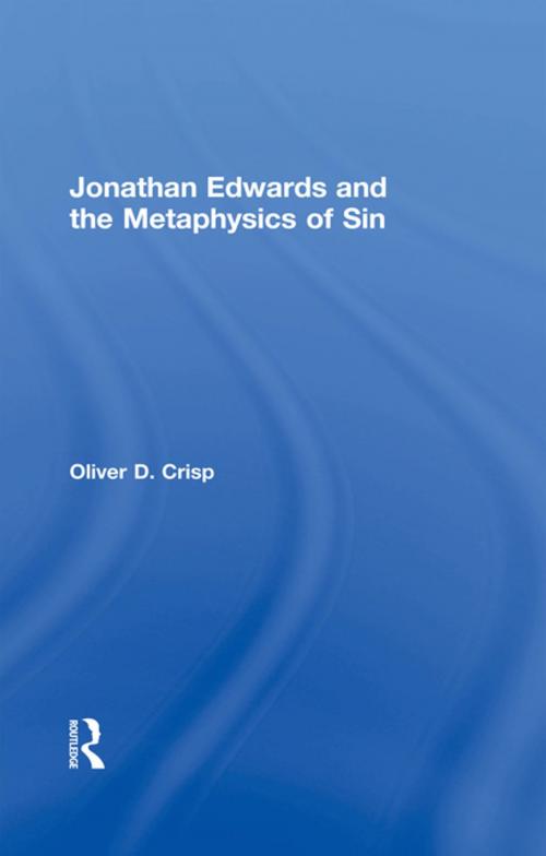 Cover of the book Jonathan Edwards and the Metaphysics of Sin by Oliver D. Crisp, Taylor and Francis