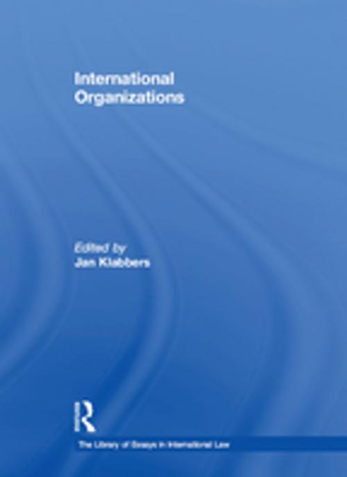 Cover of the book International Organizations by , Taylor and Francis