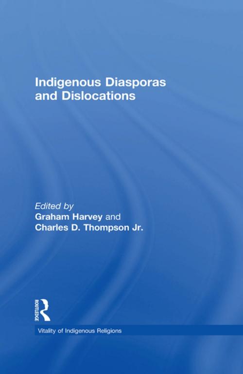 Cover of the book Indigenous Diasporas and Dislocations by Charles D. Thompson Jr., Taylor and Francis