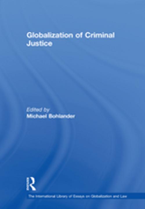 Cover of the book Globalization of Criminal Justice by , Taylor and Francis