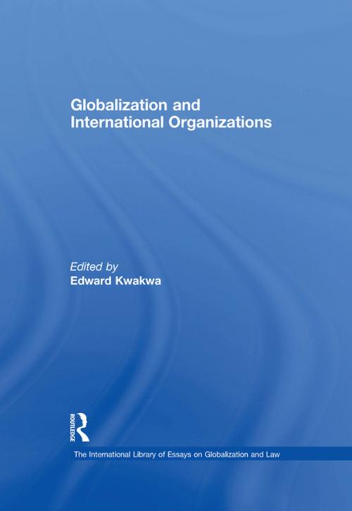 Cover of the book Globalization and International Organizations by , Taylor and Francis