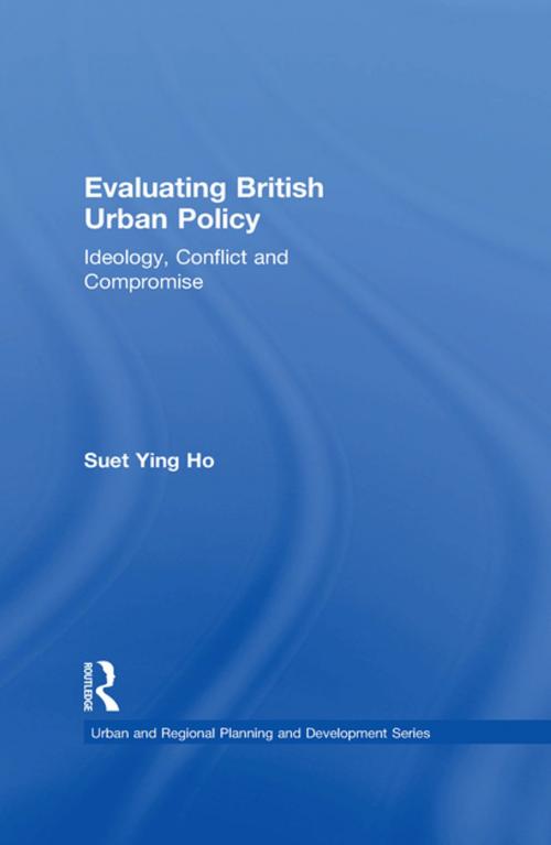 Cover of the book Evaluating British Urban Policy by Suet Ying Ho, Taylor and Francis