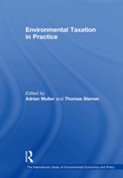 Cover of the book Environmental Taxation in Practice by Thomas Sterner, Taylor and Francis