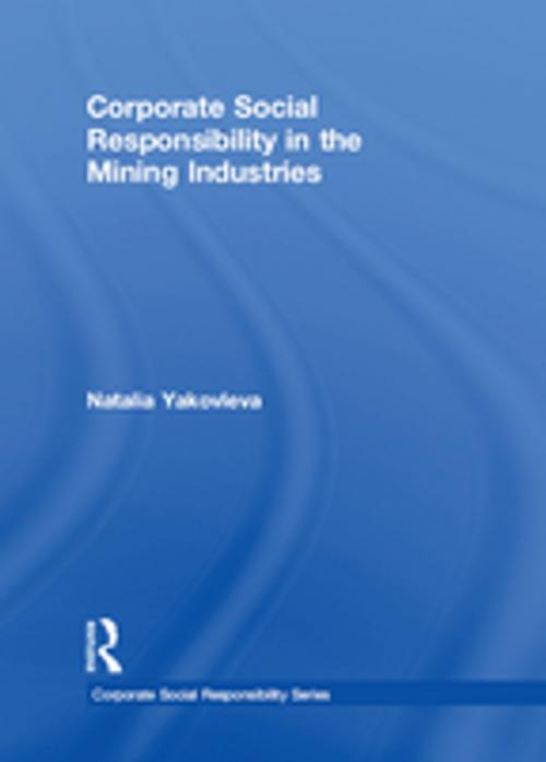 Cover of the book Corporate Social Responsibility in the Mining Industries by Natalia Yakovleva, Taylor and Francis