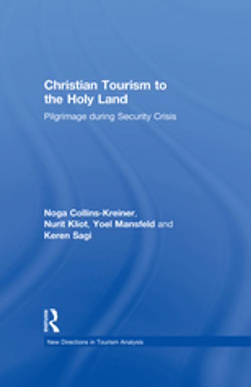 Cover of the book Christian Tourism to the Holy Land by Noga Collins-Kreiner, Nurit Kliot, Yoel Mansfeld, Keren Sagi, Taylor and Francis