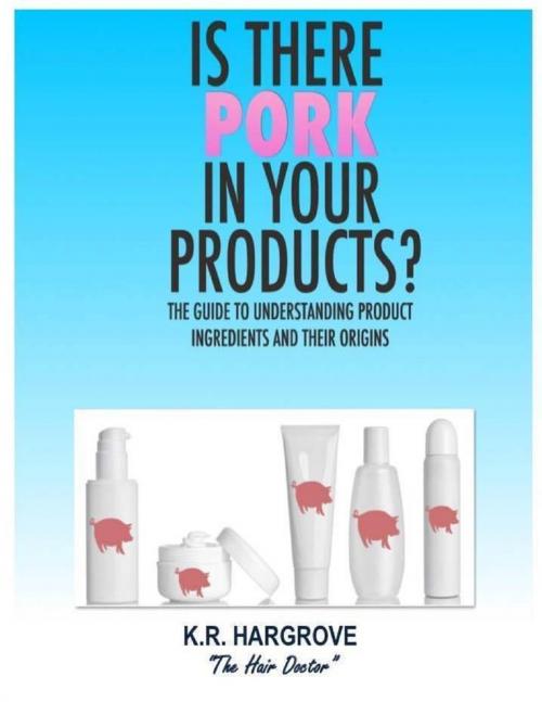 Cover of the book Is There Pork In Your Products? by K. R. Hargrove, Lulu.com