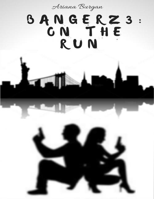 Cover of the book Bangerz 3: On the Run by Ariana Burgan, Lulu.com