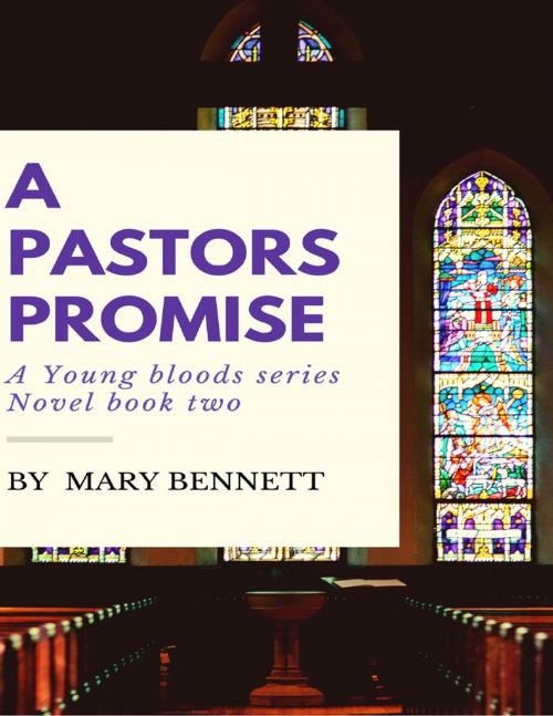 Cover of the book Young Bloods Series: A Pastor's Promise by Mary Bennett, Lulu.com