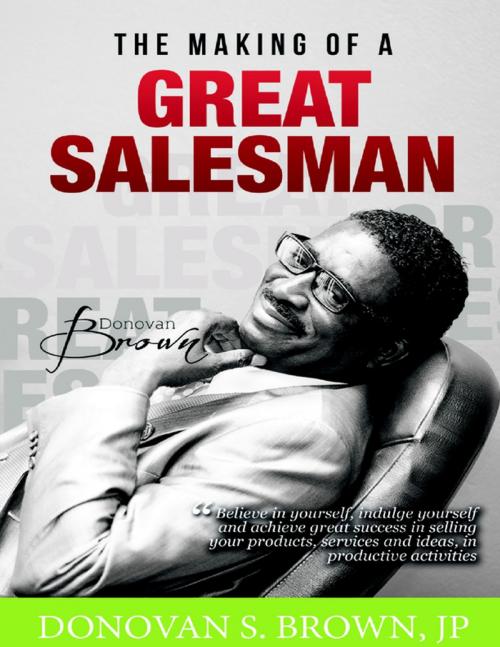 Cover of the book The Making of a Great Salesman by Donovan Brown, Lulu.com